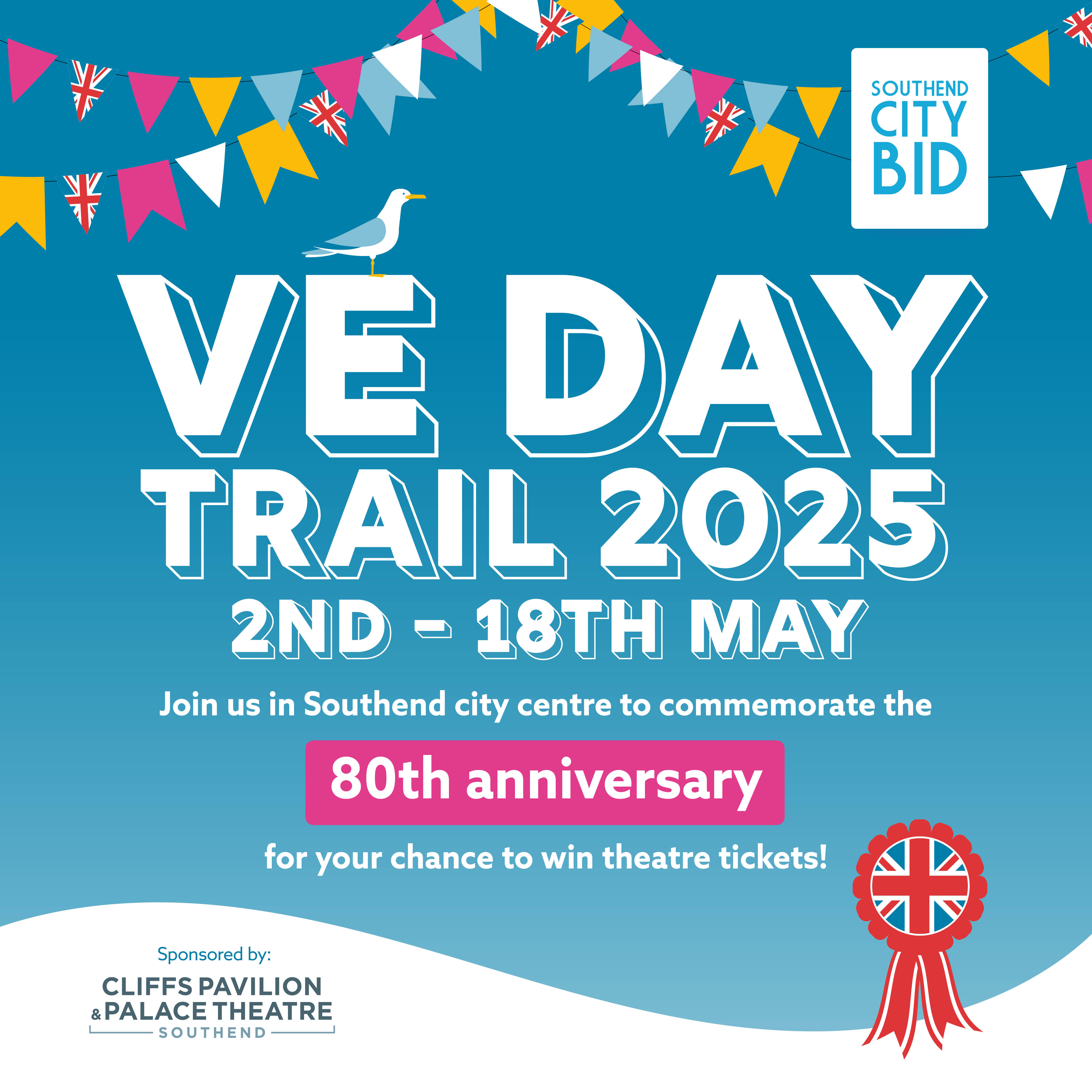 Text reads - VE Day Trail 2025 2 to 18 May. Join us in Southend City Centre to commemorate the 80th anniversary for your chance to win theatre tickets sponsored by Cliffs Pavilion.